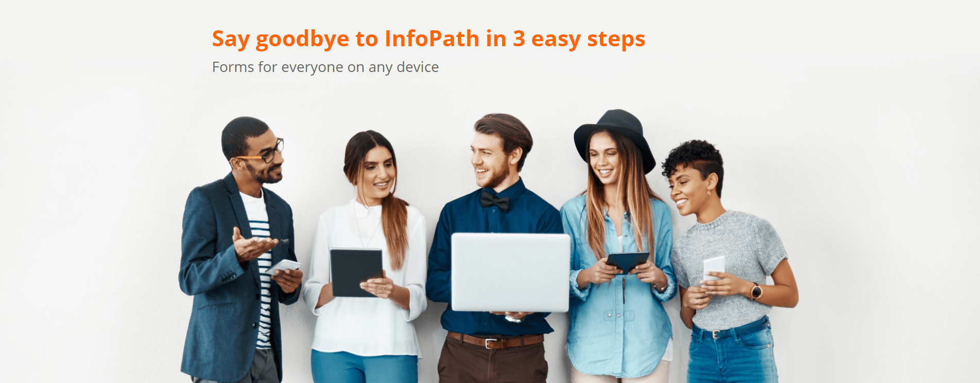Say Goodbye To InfoPath in 3 Easy Steps